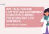 APL Healthcare Limited (An Aurobindo Company) Hiring Freshers BSc Life Sciences – Apply on Biotecnika Freshers BSc Microbiology Jobs at APL Healthcare Limited, Apply on Biotecnika