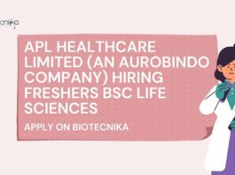 APL Healthcare Limited (An Aurobindo Company) Hiring Freshers BSc Life Sciences – Apply on Biotecnika Freshers BSc Microbiology Jobs at APL Healthcare Limited, Apply on Biotecnika