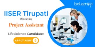 IISER Tirupati Recruitment – Apply Now for Project Assistant Jobs Project Assistant Jobs: IISER Tirupati Recruitment | Bachelor’s Degree in any Natural Sciences can Apply Now | Life Science Research