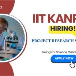Research Jobs at IIT Kanpur | Project Research Scientist IIT Kanpur Recruitment - Seeking Project Research Scientist - Biological Sciences Candidates Apply Now for Research Jobs
