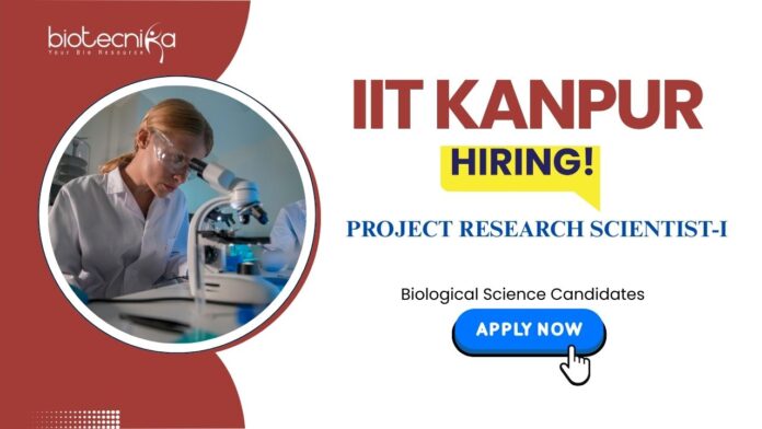 Project Research Scientist-I IIT Kanpur Recruitment - Seeking Project Research Scientist - Biological Sciences Candidates Apply Now for Research Jobs