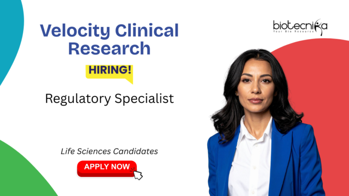Life Sciences Job at Velocity Clinical Research. Life Sciences Candidates, Apply Now For Regulatory Specialist Role.