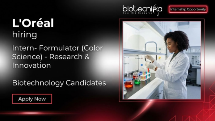 Biotechnology Internship at L’Oréal. Apply Now For Intern- Formulator (Color Science) -Research & Innovation Role in Mumbai.