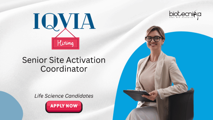 Life Science Jobs at IQVIA. Apply Now For Senior Site Activation Coordinator Role. site Manage Regulatory Documents & maintain CTMS Systems.