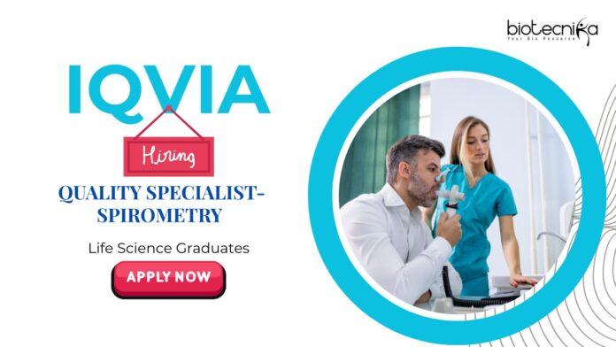 _Quality Specialist-Spirometry Life Science Jobs: IQVIA is Hiring Quality Specialist-Spirometry | Life Science Graduates Can Apply Now for IQVIA Career