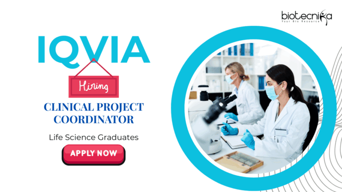 Clinical Project Coordinator Life Science Jobs: IQVIA Biotech is Hiring Clinical Project Coordinator | Life Science Graduates Apply Now for IQVIA Career