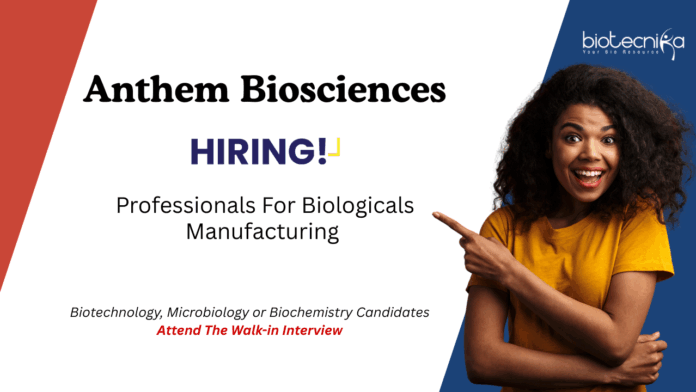 Fermentation Job Opportunity at Anthem Biosciences. Microbiology / Biochemistry / Biotechnology Candidates, Attend the Walk-in Interview.