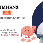 Research Job at NIMHANS. Molecular Biology & Neurobiology Candidates Attend the Walk-in Interview for Project Research Scientist Position.
