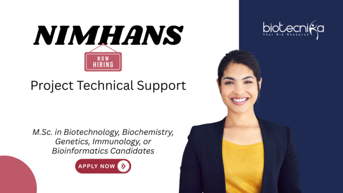 Biotechnology Jobs at NIMHANS. Life Sciences Candidates Apply Now For Project Technical Support Position, in Bengaluru.