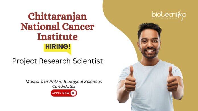 Research Job at CNCI, Kolkata. Biological Sciences Candidates Apply Now for Project Research Scientist Position.