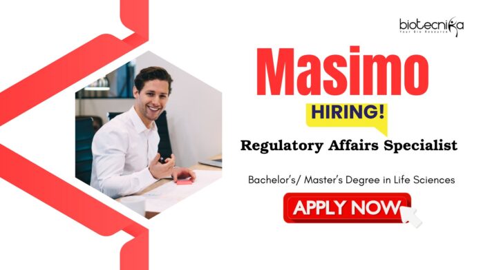 Regulatory Affairs Job: Masimo is Hiring a Specialist | Life Science Candidates Apply Now for RA Jobs Life Science Jobs
