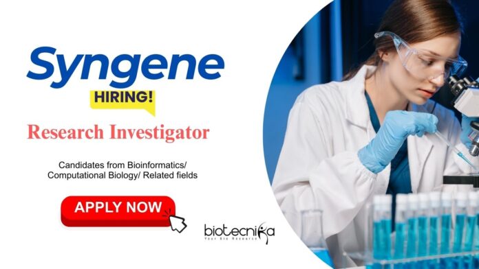 Bioinformatics Jobs: Syngene is Hiring a Research Investigator | MSc/ MTech/ ME/ PhD Candidates Apply Now | Life Science Jobs | Syngene Career
