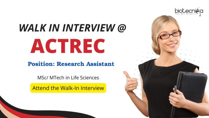 ACTREC Recruitment for Research Assistant Position - Life Science Candidates Attend the Walk In Interview for Research Jobs