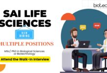 Biological Sciences Jobs at Sai Life Sciences | Walk-in Interview Walk-In Interview for Biological Sciences Jobs | Sai Life Sciences is Hiring MSc/ PhD Candidates- Register Now
