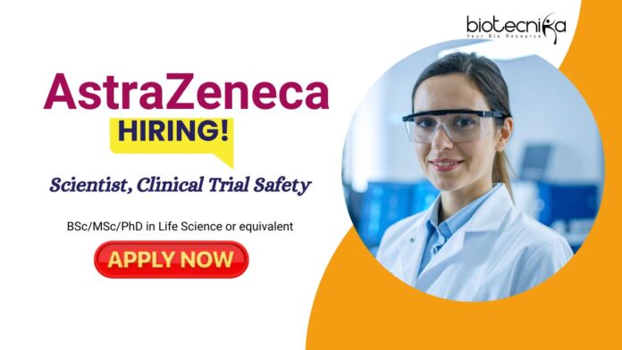 Scientist Jobs: AstraZeneca is Hiring Scientist, Clinical Trial Safety | Apply Now for Life Science Jobs | AstraZeneca Career