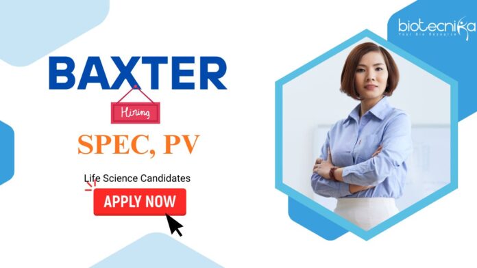 PV Jobs: Baxter is Hiring Spec, PV | Life Science Candidates Apply Now for Baxter Career | Life Science Jobs | Pharmacovigilance Jobs