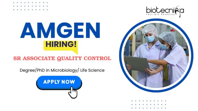Sr Associate Quality Control Quality Control Jobs: Amgen is Hiring Sr Associate | Apply Now for Amgen Career | PhD Microbiology Jobs | Biotech Jobs