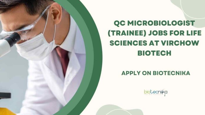 QC Microbiologist (Trainee) Jobs For Life Sciences at Virchow Biotech, Apply on Biotecnika