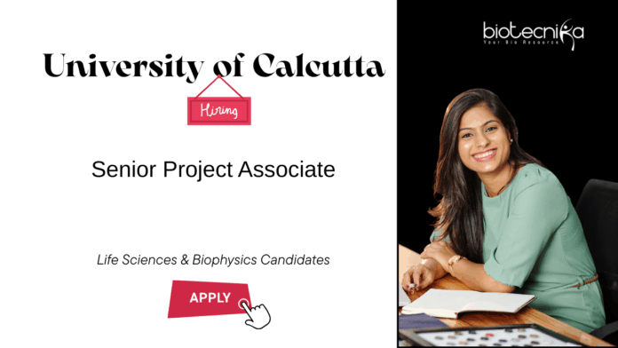 Project Associate Jobs at The University of Calcutta. M.Sc. in Life Sciences & Biophysics Candidates, Apply Now.