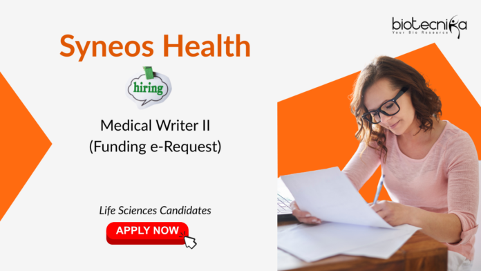 Medical Writer Job at Syneos Health. Life Science Candidates, Apply Now For Medical Writer II (Funding e-Request) Role.