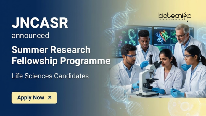Summer Research Fellowship Programme 2026 at JNCASR. Life Sciences Candidates, Apply Now For this Research Training.