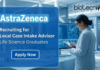 Pharmacovigilance Jobs at AstraZeneca Local Case Intake Advisor Life Science Jobs