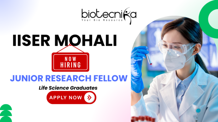 iiser mohali Junior Research Fellow biotechnology job at IISER Mohali DST project