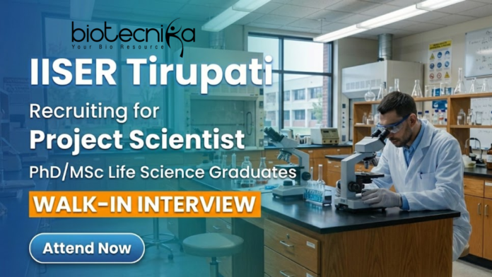iiser tirupati Project Scientist jobs at IISER Tirupati Recruitment for Life Science jobs