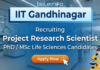 Research Scientist Jobs at IIT Gandhinagar | MSc Biology Apply Now Research scientist jobs at IIT Gandhinagar for life science graduates