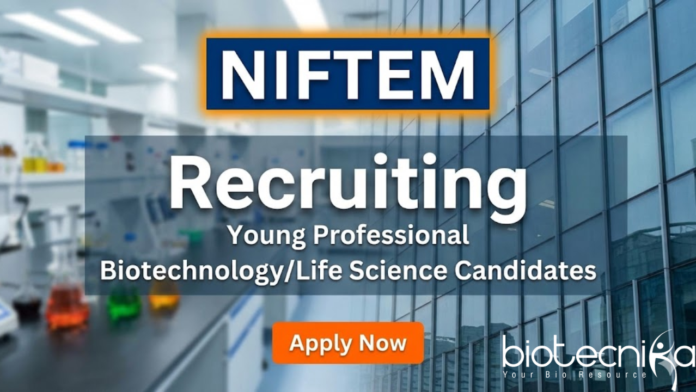 niftem (1) Research jobs at NIFTEM Kundli for biotechnology graduates