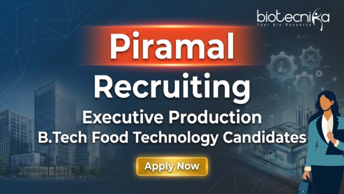 piramal Food tech jobs at Piramal Pharma Solutions for life science and B.Tech Food Tech graduates