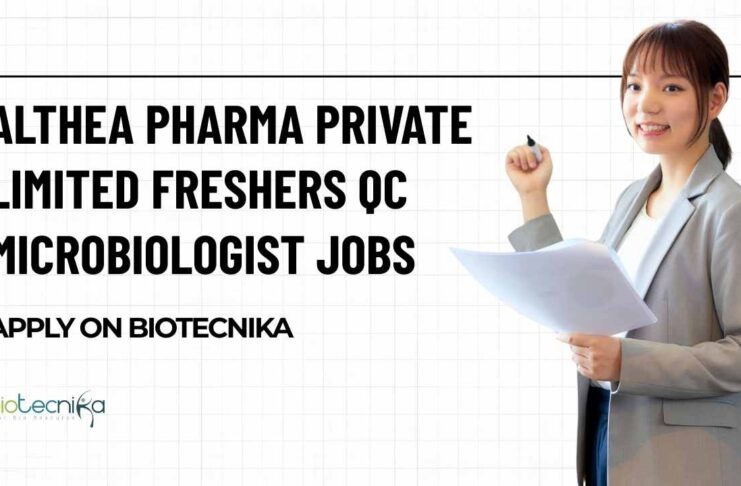 Althea Pharma Private Limited Freshers QC Microbiologist Jobs – Apply on Biotecnika Freshers QC Microbiologist Vacancies at Althea Pharma Pvt Ltd, Apply on Biotecnika