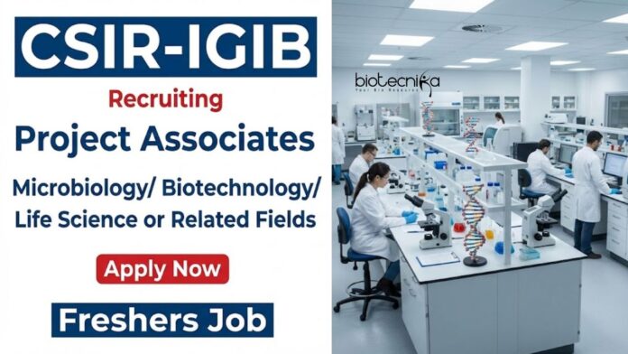 Apply for CSIR IGIB Recruitment 2026 offering Project Associate Jobs in Life Science Research with Hands-On Exposure to Cutting-edge Research