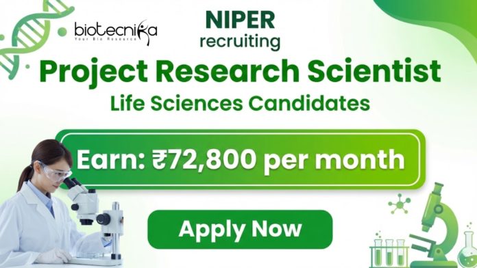 Scientist Job at NIPER. Life Sciences Candidates, Apply Now Project Research Scientist Position. Earn ₹72,800/month.