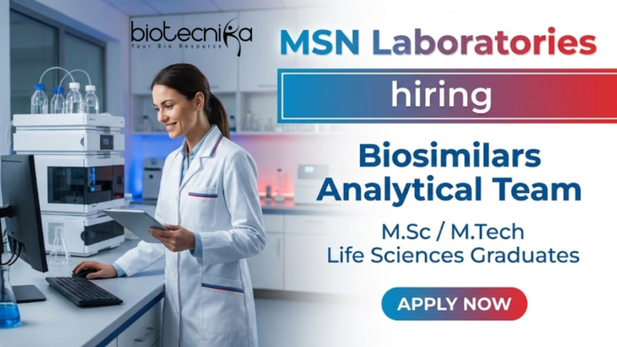 MSN Laboratories Life Sciences Jobs at MSN Laboratories Hyderabad Biosimilars Analytical Team