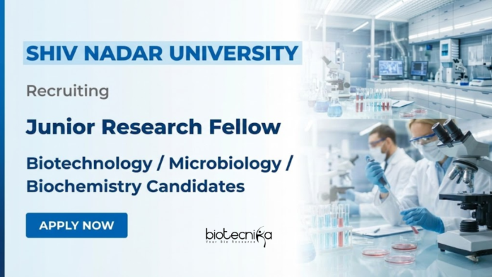 SNU JRF Vacancy 2026 for Life Science Research at Shiv Nadar University Offering Fellowship Support and Strong Prospects for Research Jobs.