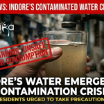 Contaminated water outbreak in Bhagirathpura Indore causing waterborne infectious disease and mass hospitalisation