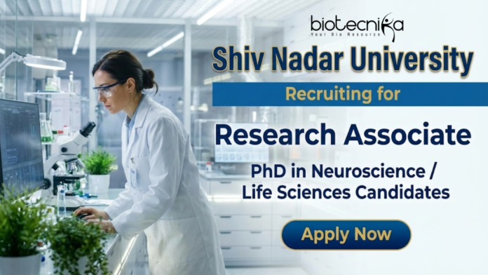 Shiv Nadar University Research Associate Jobs at Shiv Nadar University for life science researchers