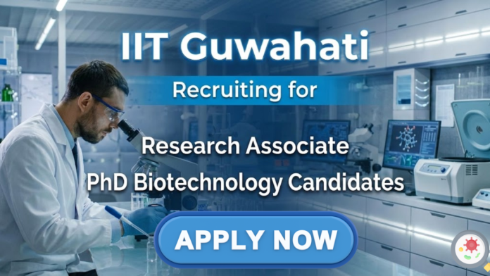 IIT Guwahati Research Associate Jobs IIT Guwahati Recruitment Biotech Jobs microalgae research