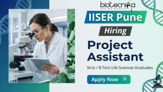 IISER Pune Project Assistant jobs at IISER Pune life science recruitment 2026