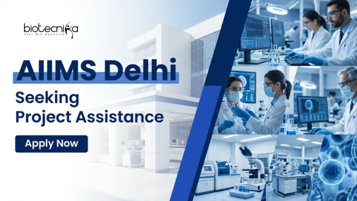 AIIMS AIIMS Delhi Recruitment 2026 Offers Project Assistant Jobs under DBT-Funded Projects for Candidates planning a Career in Life Sciences.
