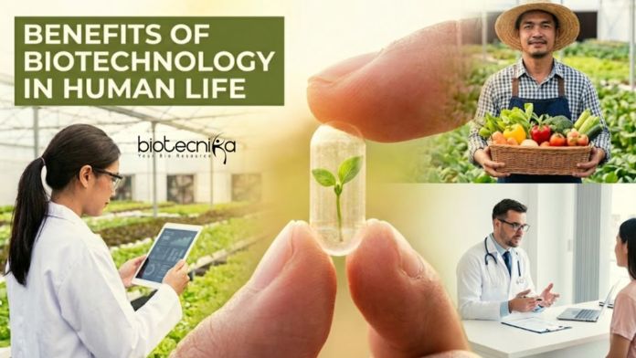 Benefits of Biotechnology in Human Life (1) Discover the Benefits of Biotechnology, Including Key Advantages, its Importance in Daily Life, & How it is Shaping the Future in Healthcare