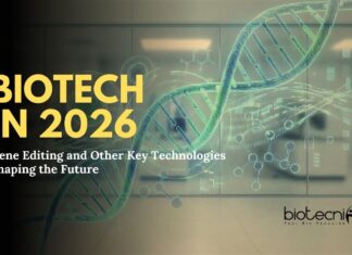 Gene Editing and Other Key Technologies Shaping Biotechnology in 2026 Gene editing leads Biotechnology in 2026, with Embryo Scoring and Genetic Innovations Redefining How Science Approaches Health and Life.