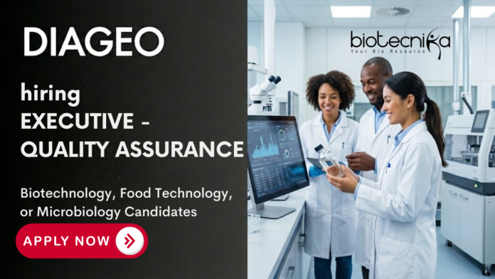Quality Assurance Job at Diageo. Biotechnology, Food Technology, or Microbiology Freshers Candidates, Apply Now.