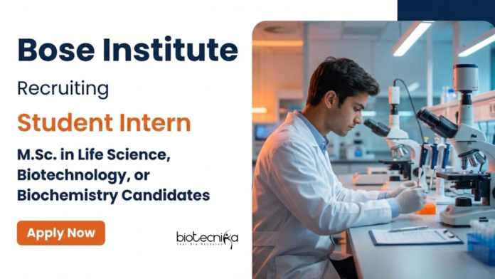 Bose Institute Life Science Internship: Bose Institute Recruitment 2026 offers Research Training for Students Pursuing a Career in Life Science - Apply Now
