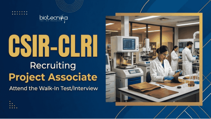 CSIR -CLRI Apply for Research Jobs under CSIR CLRI Recruitment 2026 and Build your Career in Biotechnology at CSIR Chennai Laboratory.