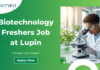 Biotechnology Freshers Job at Lupin. Biotechnology & Microbiology Candidates, Apply Now for this Job in Pune.