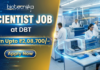 Scientist Job at DBT. Life Sciences Candidates Earn Upto ₹2,08,700/-. A total of 10 Vacancies are available. Apply Now