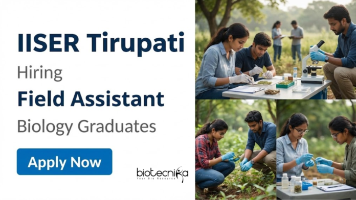 IISER Tirupati Apply for Research Jobs under IISER Tirupati Recruitment 2026. Walk-in Interview for Field Assistant Biology Jobs in Ecology Research.
