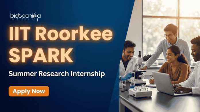 IIT Roorkee (2) IIT Roorkee SPARK Summer Research Internship offers ₹3000/week stipend with Hands-On Life Science Research Experience